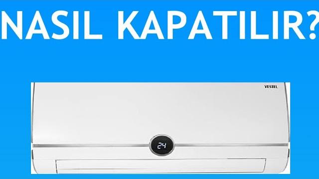 Vestel Klima Nasıl Kapatılır?