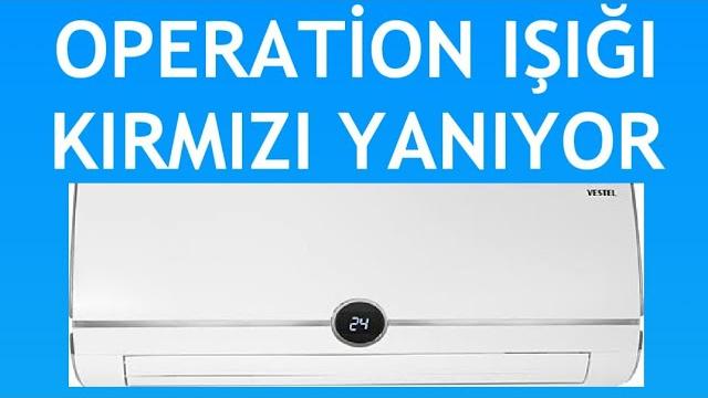 Vestel Klima Operation Işığı Kırmızı Yanıyor Sorunu Çözümü