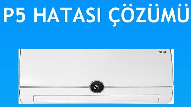 Vestel Klima P5 Hatası Çözümü