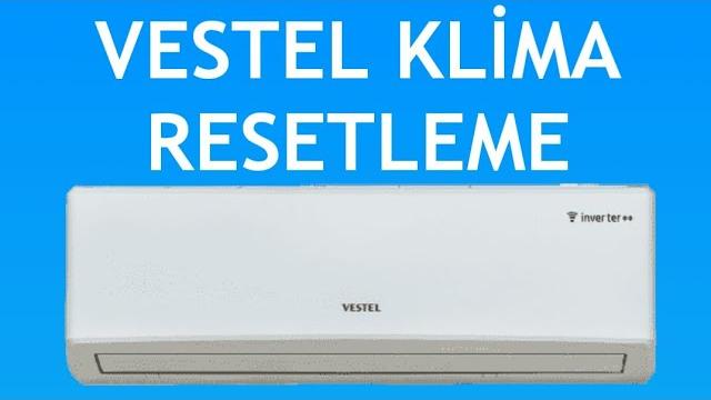 Vestel Klima Resetleme Nasıl Yapılır?
