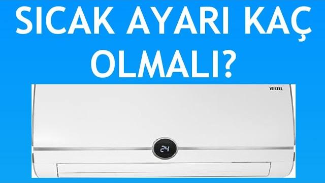 Vestel Klima Sıcak Ayarı Kaç Olmalı?