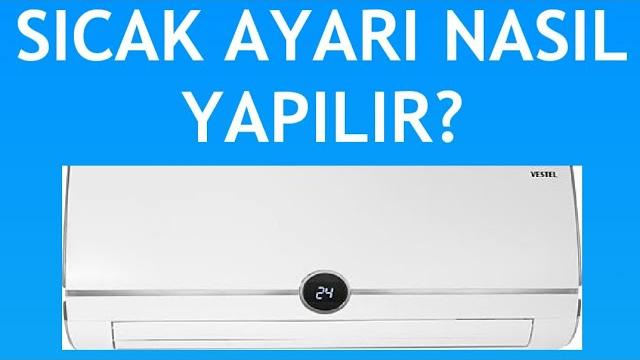 Vestel Klima Sıcak Ayarı Nasıl Yapılır?