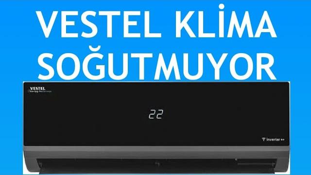 Vestel Klima Soğutmuyor / Soğuk Üflemiyor
