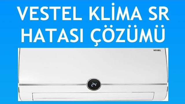 Vestel Klima SR Hatası Nasıl Giderilir?