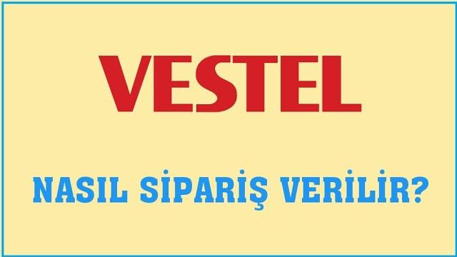 Vestel Online Nasıl Sipariş Verilir? Sipariş Oluşturma
