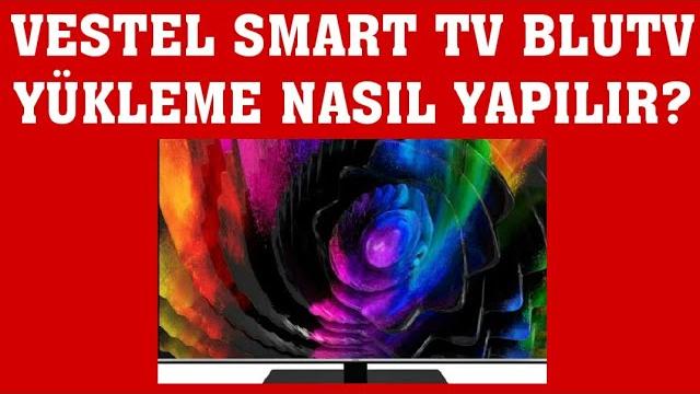 Vestel Smart TV BluTV Yükleme Nasıl Yapılır?
