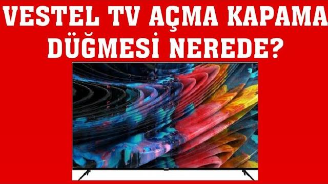 Vestel TV Açma Kapama Düğmesi Nerede?