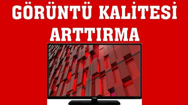 Vestel TV Görüntü Kalitesi Arttırma Nasıl Yapılır?