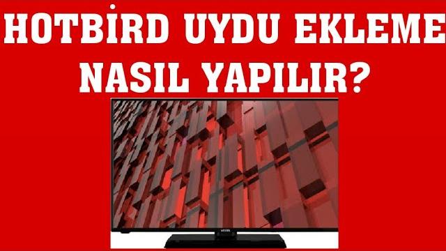Vestel TV Hotbird Uydu Ekleme Nasıl Yapılır?