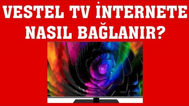 Vestel TV İnternet Bağlantısı Nasıl Yapılır?