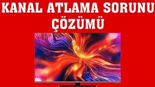 Vestel TV Kanal Atlama Sorunu Çözümü
