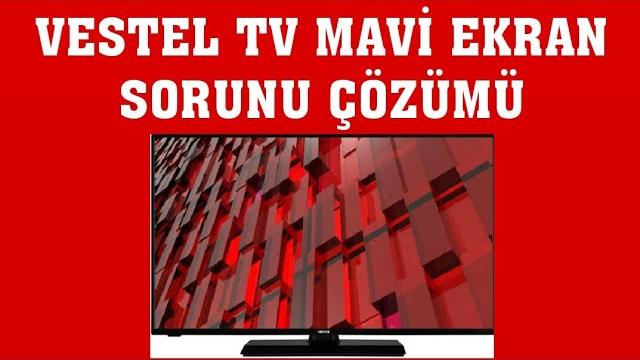 Vestel TV Mavi Ekran Sorunu Çözümü