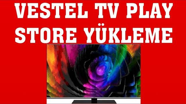 Vestel TV Play Store Yükleme Nasıl Yapılır?