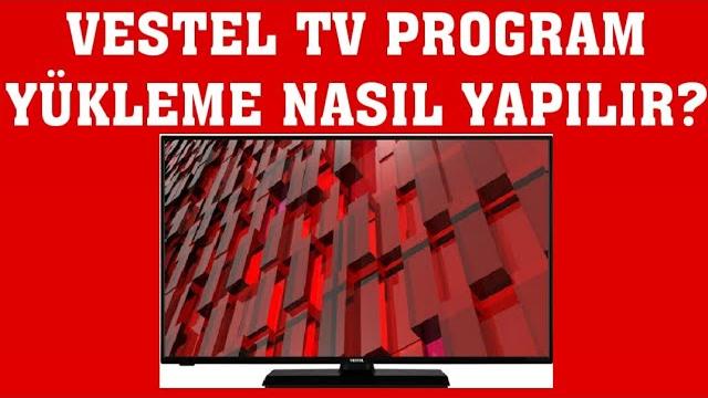 Vestel TV Program Yükleme Nasıl Yapılır?