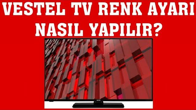 Vestel TV Renk Ayarı Nasıl Yapılır?