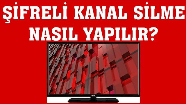 Vestel TV Şifreli Kanal Silme Nasıl Yapılır?