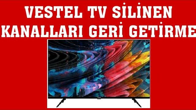 Vestel TV Silinen Kanalları Geri Getirme