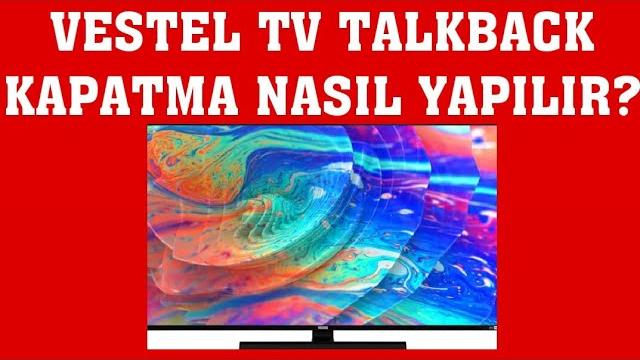Vestel TV Talkback Kapatma Nasıl Yapılır?