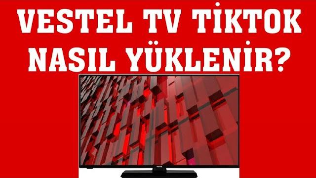 Vestel TV Tiktok Yükleme Nasıl Yapılır?