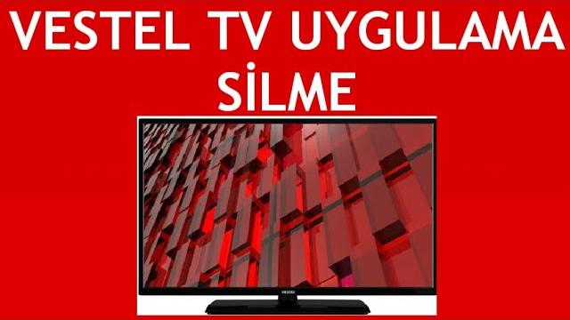 Vestel TV Uygulama Silme Nasıl Yapılır?