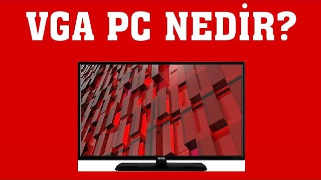 Vestel TV VGA PC Nedir? Giriş Nasıl Kullanılır?
