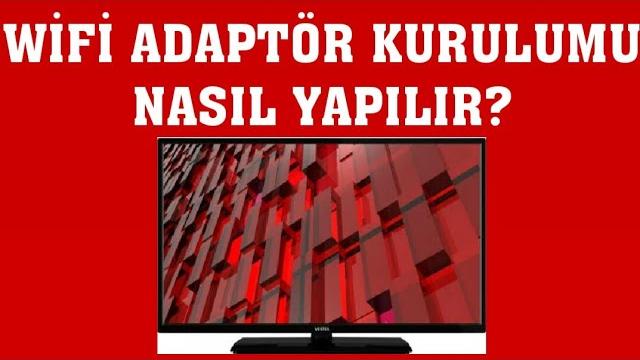 Vestel TV Wifi Adaptör Kurulumu Nasıl Yapılır?