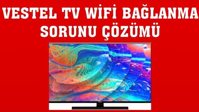 Vestel TV Wifi Bağlanma Sorunu Çözümü