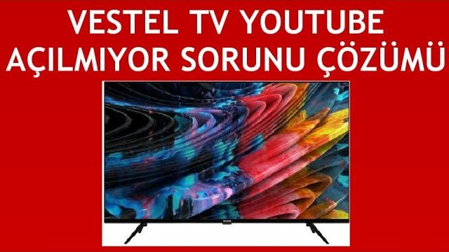 Vestel TV Youtube Açılmıyor Sorunu Çözümü