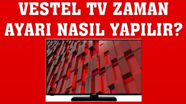 Vestel TV Zaman Ayarı Nasıl Yapılır?