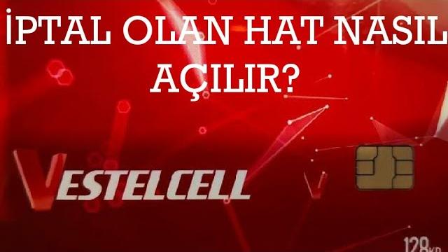 Vestelcell İptal Olan Hat Nasıl Açılır? Kapanan Hattı Açma