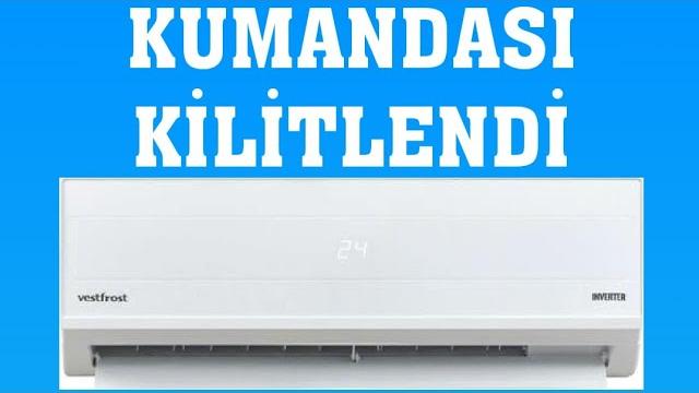 Vestfrost Klima Kumandası Kilitlendi Nasıl Açılır?