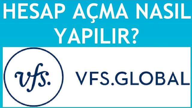 Vfs Global Hesap Açma Nasıl Yapılır?