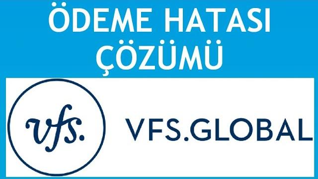 Vfs Global Ödeme Hatası Çözümü