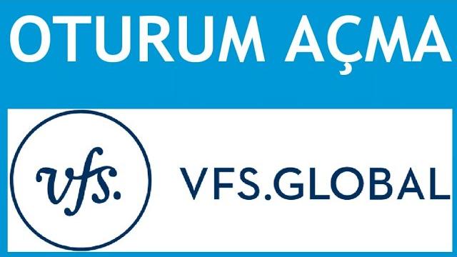 Vfs Global Oturum Açma Nasıl Yapılır?