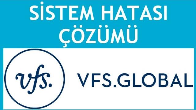 Vfs Global Sistem Hatası Çözümü