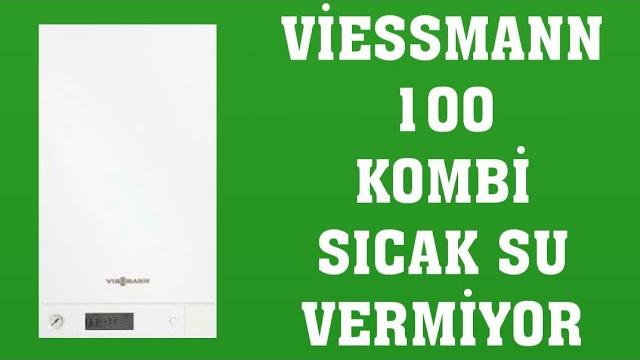 Viessmann 100 Kombi Sıcak Su Vermiyor Ne Yapmalıyım?