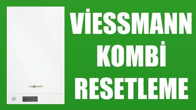 Viessmann Kombi Resetleme Nasıl Yapılır?