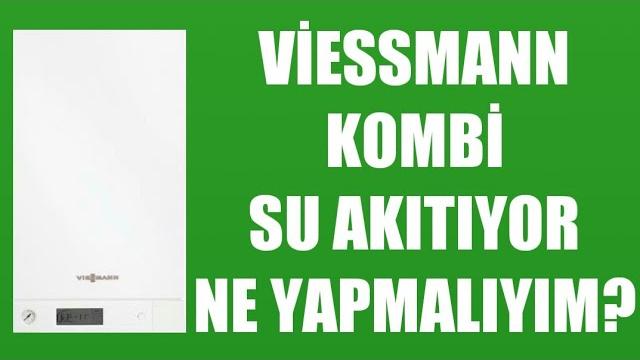 Viessmann Kombi Su Akıtıyor Ne Yapmalıyım?