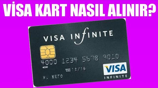 Visa Kart Nasıl Alınır? Nasıl Çıkartılır?