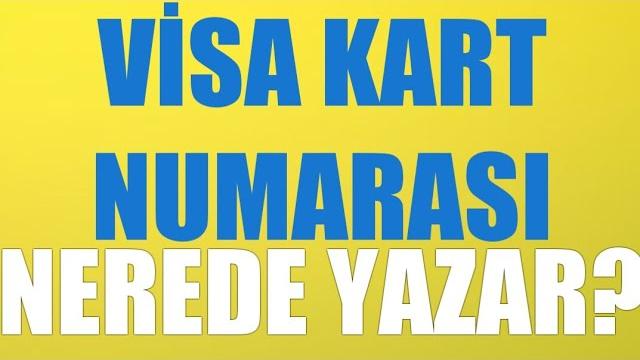 Visa Kart Numarası Nerede Yazar?