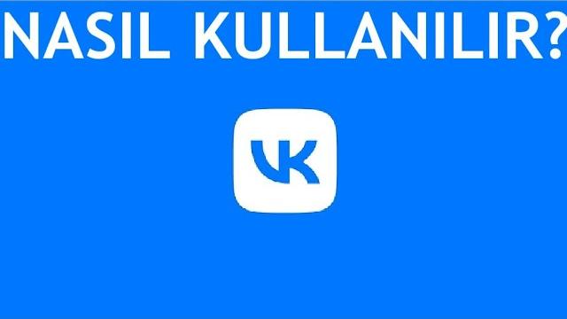 VK Nedir? VK Nasıl Kullanılır?