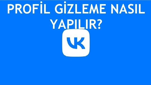 VK Profil Gizleme Nasıl Yapılır?