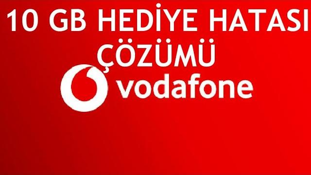Vodafone 10 GB Hediye Hatası Çözümü
