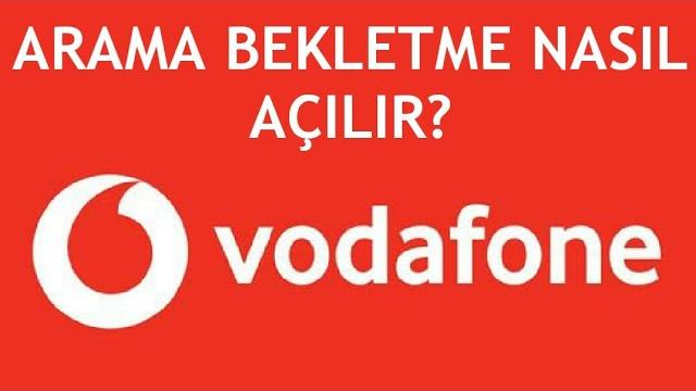 Vodafone Arama Bekletme Nasıl Açılır?