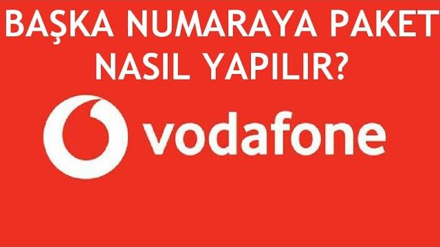 Vodafone Başka Numaraya Paket Nasıl Yapılır?
