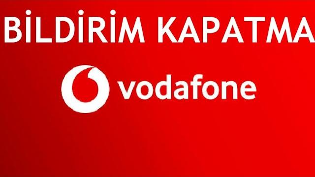 Vodafone Bildirim Kapatma