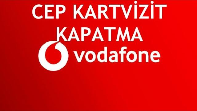 Vodafone Cep Kartvizit Kapatma