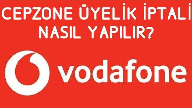Vodafone Cepzone Üyelik İptali Nasıl Yapılır?