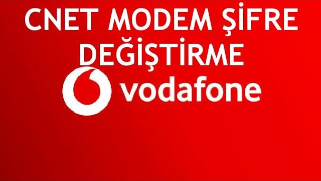 Vodafone Cnet Modem Şifre Değiştirme Nasıl Yapılır?