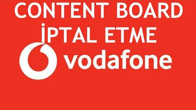 Vodafone Content Board İptal Etme